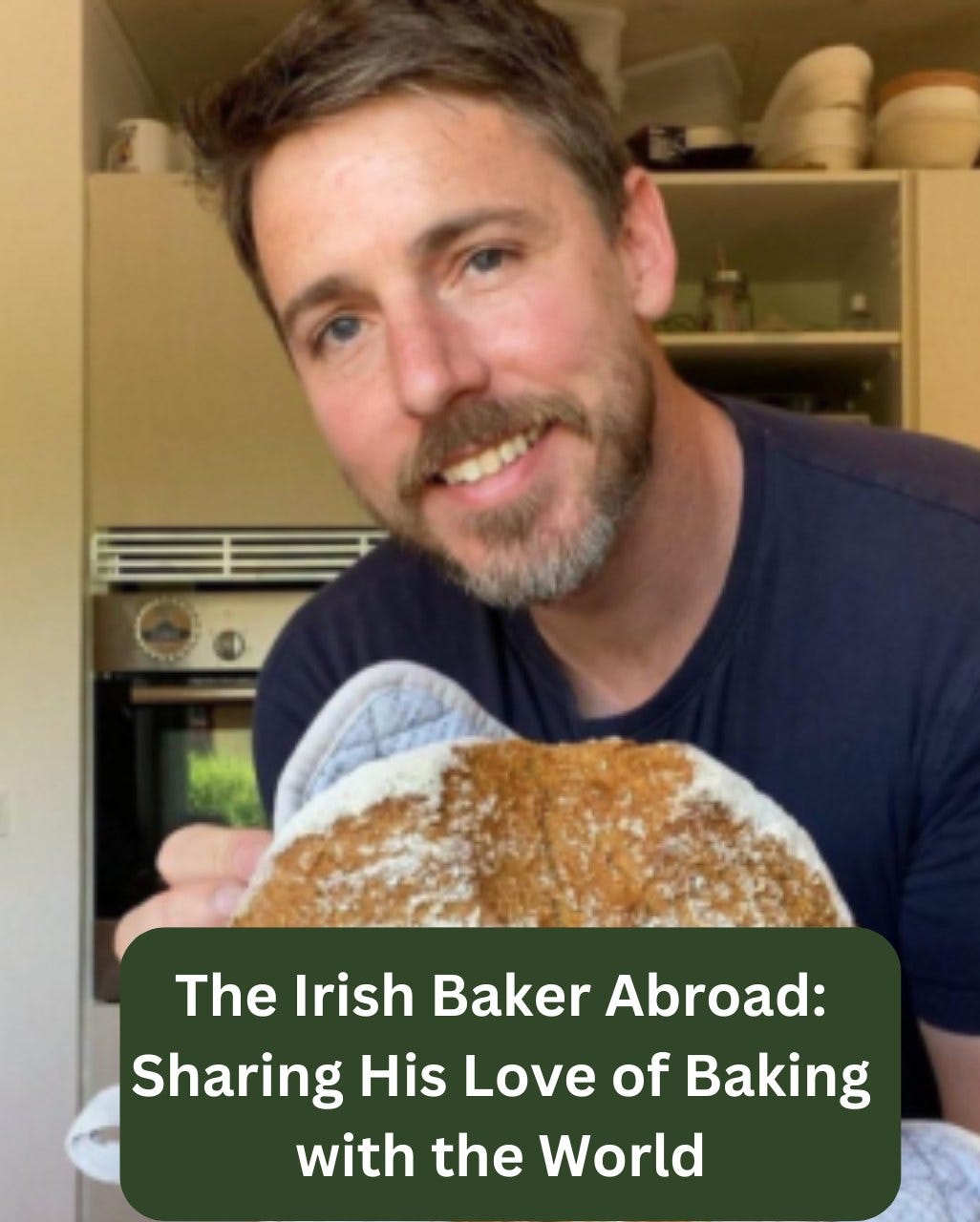 May be an image of 1 person, rye bread and text that says "The Irish Irish Baker Abroad: Sharing His Love of Baking with the World"