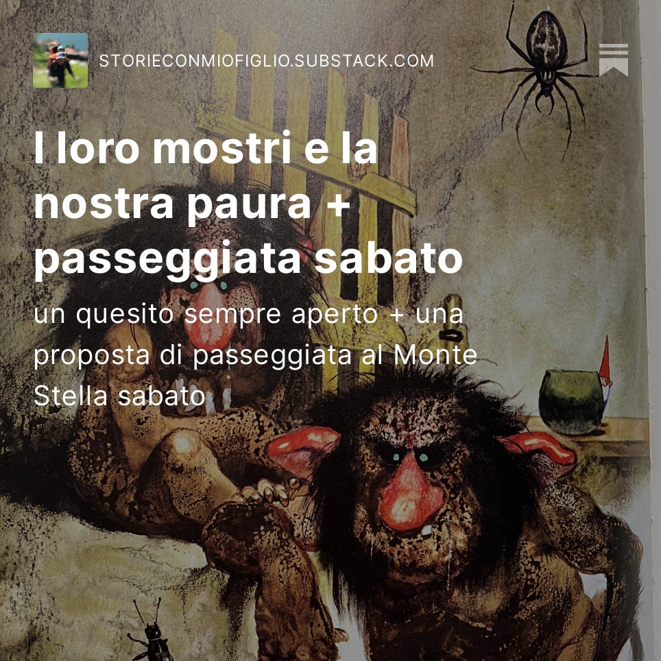 https://storieconmiofiglio.substack.com/p/i-loro-mostri-e-la-nostra-paura-passeggiata