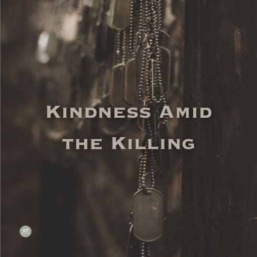 Kindness Amid the Killing a blog by Gary Thomas