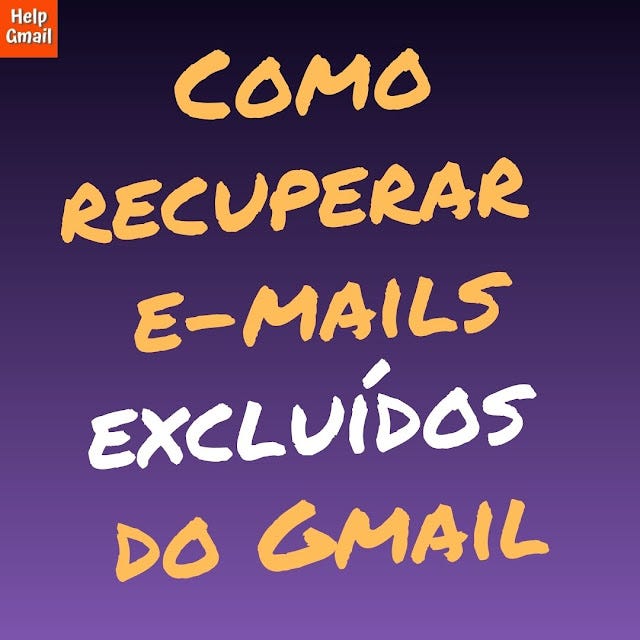 Como recuperar e-mails excluídos do Gmail
