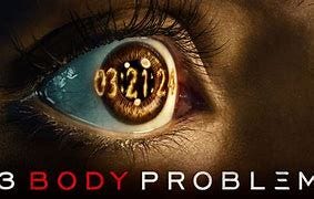 Image result for 3 Body Problem Show