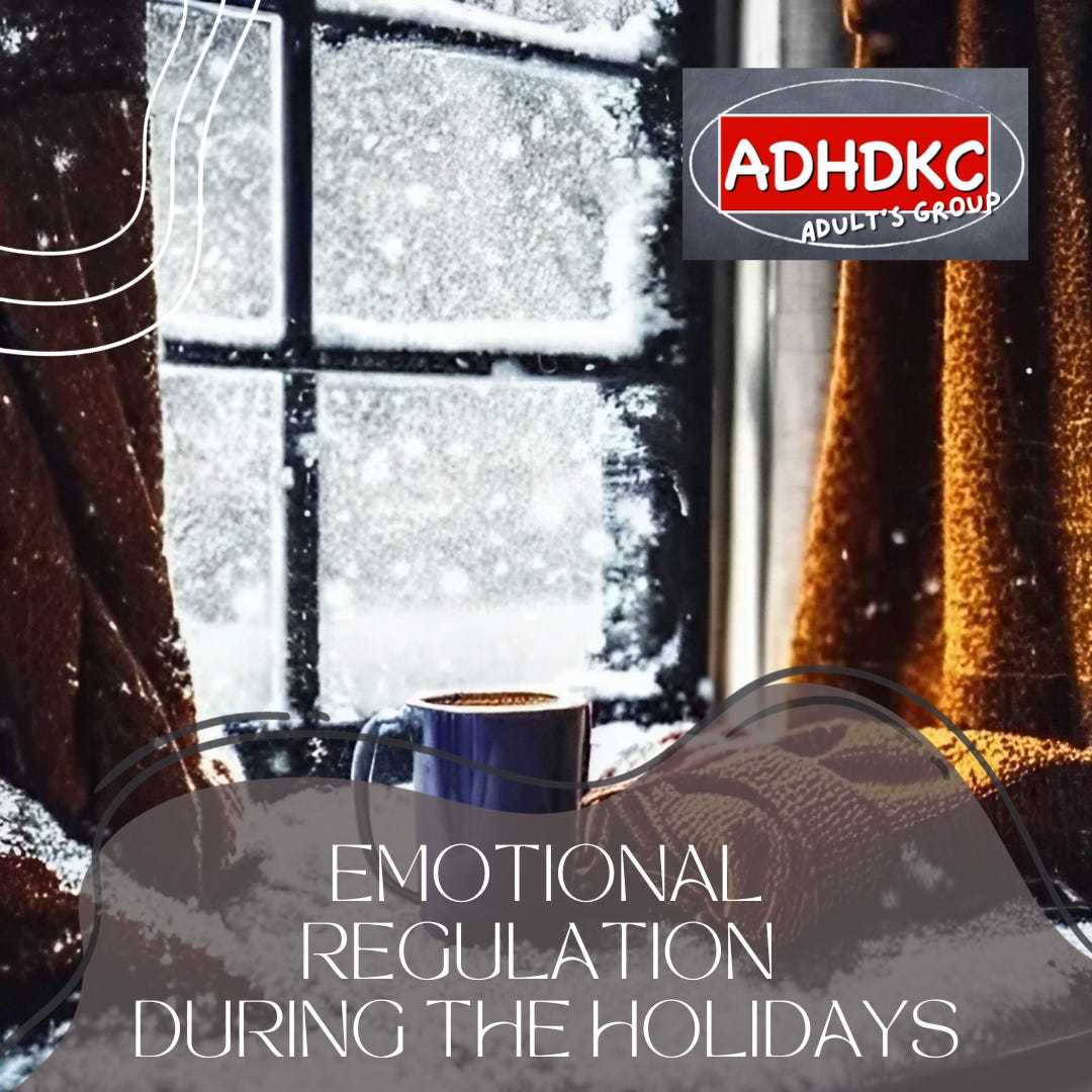 A background picture looking out of a window at blowing snow. On the windowsill is a mug of a warm drink and a blanket. The title reads emotional regulation during the holidays. At the upper right is the A D H D adult’s group logo.