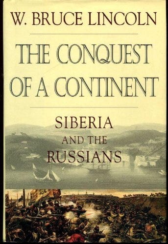 The Conquest of a Continent: Siberia and the Russians: Lincoln, W. Bruce:  9780679412144: Amazon.com: Books