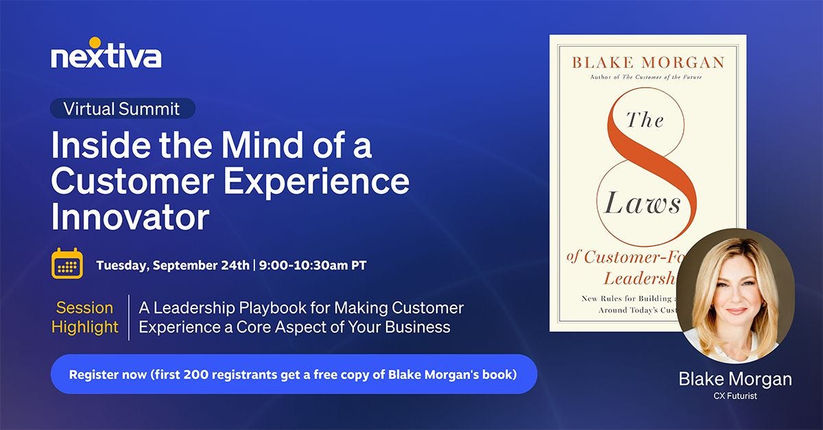 https://pages.nextiva.com/virtual-summit-inside-the-mind-of-a-customer-experience-innovator/?utm_source=speaker&utm_medium=morgan&utm_campaign=NL_FY25_Q1_WBNR_IC1_NEXTIVA_VIRTUAL-EVENT_MM