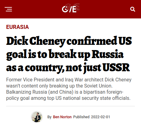 "Dick Cheney confirmed US goal is to break up Russia as a country, not just USSR" by Ben Norton