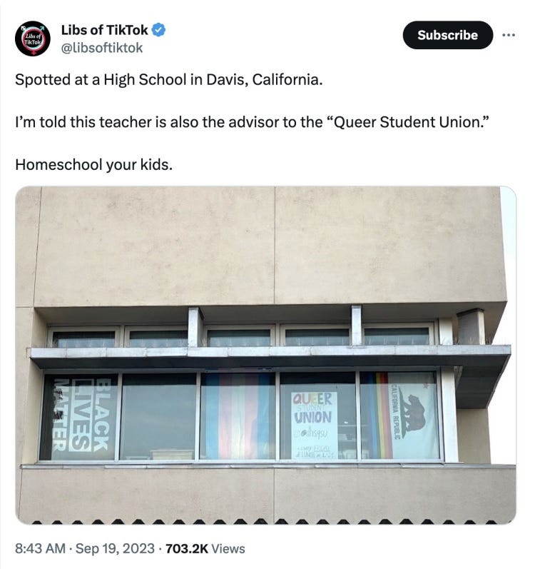Screenshot of 9/19/23 post by 'Libs of Tiktok' reading 'Spotted at a High School in Davis, California / I’m told this teacher is also the advisor to the ‘Queer Student Union / Homeschool your kids'