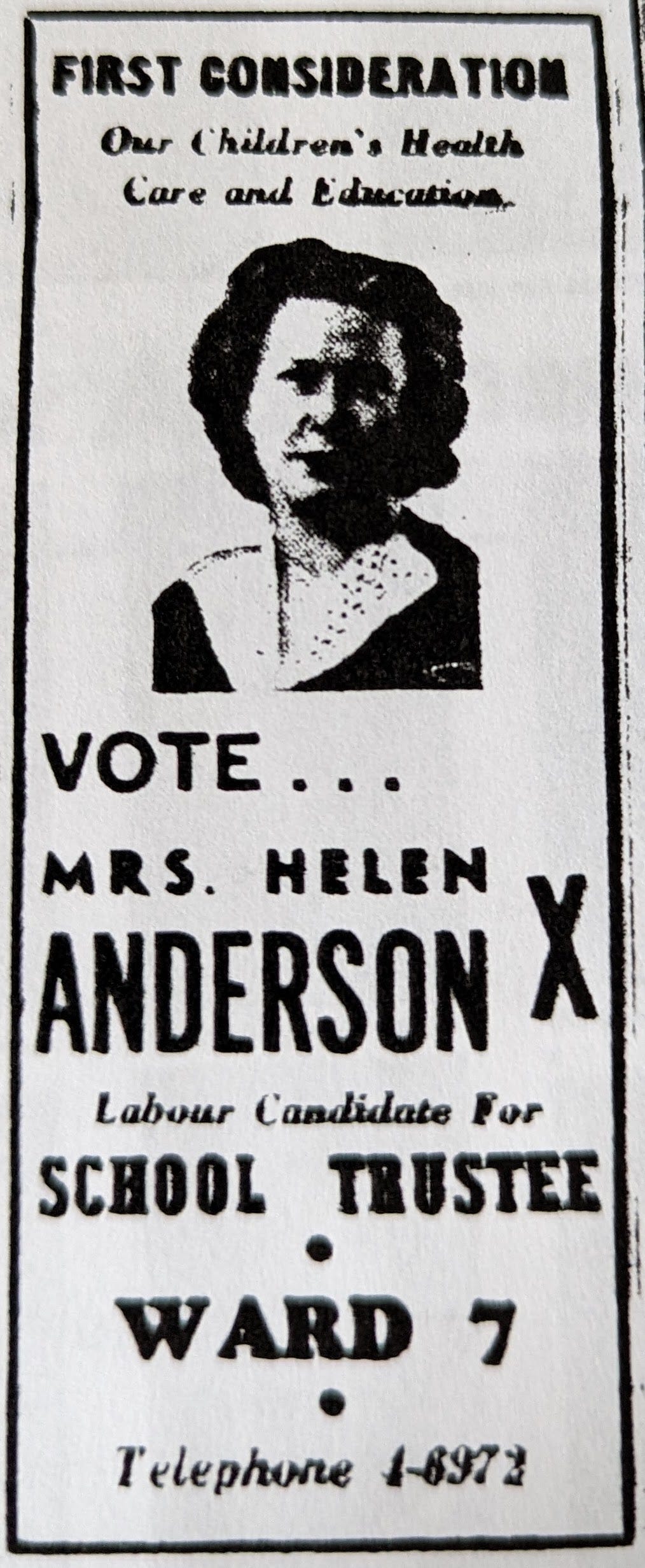 A campaign ad for Helen Anderson featuring a black and white photo of the candidate with the words "First Consideration: Our Children's Health Care and Education. Vote Mrs. Helen Anderson, Labour Candidate for School Trustee Ward 7."