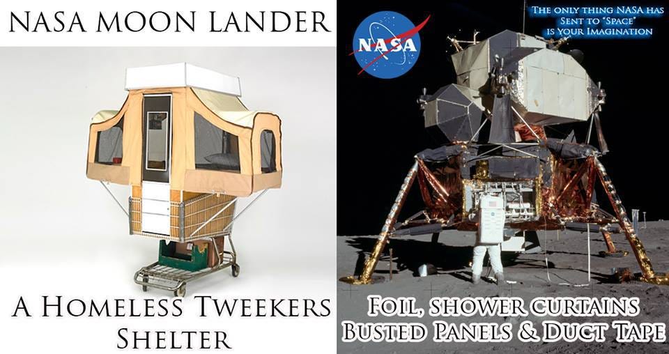 lunar module look like homeless tweekers shelter : flatearth