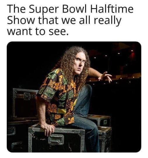 May be an image of 1 person and text that says 'The Super Bowl Halftime Show that we all really want to see.'