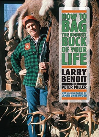 Larry Benoit's How to Bag the Biggest Buck of your Life book cover