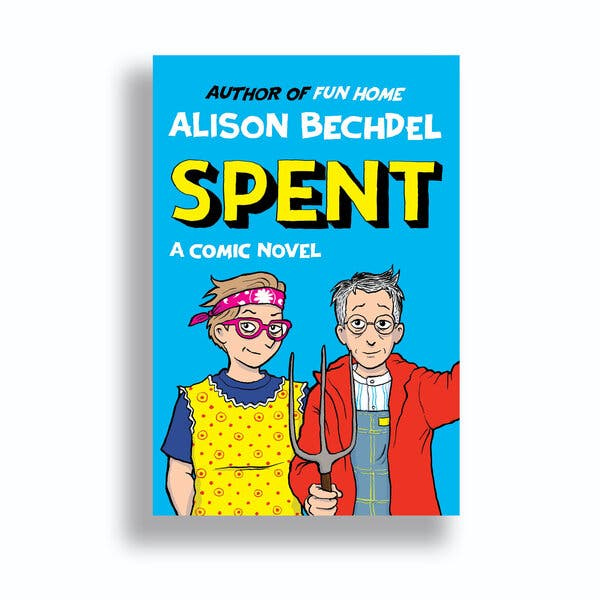 This is the cover of “Spent,” by Alison Bechdel. 