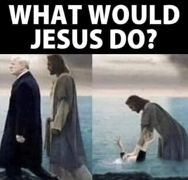 What would Jesus do? I just saw this Meme and thought it was funny.... - Agnostic.com