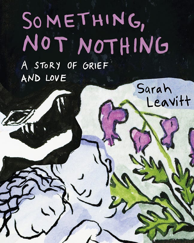 cover of graphic memoir something not nothing grief love sarah leavitt