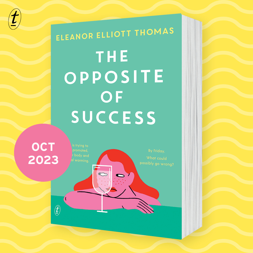 Image shows book on yellow background. Book cover is aqua/light teal and features the words The Opposite of Success in large plain white font above an illustration of a red-headed woman leaning a chin on her forearm and looking off sideways. There is a wine glass in front of half of the woman's face, making her look blurry on half of her face.