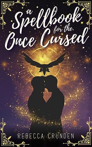 A Spellbook for the Once Cursed (Enlil & Aris 2) by [Rebecca Crunden]