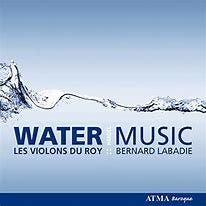 Image result for handel water music les violons du roy labadie