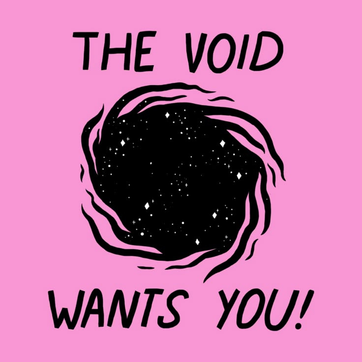 This may contain: the void wants you t - shirt in pink with black and white lettering on it