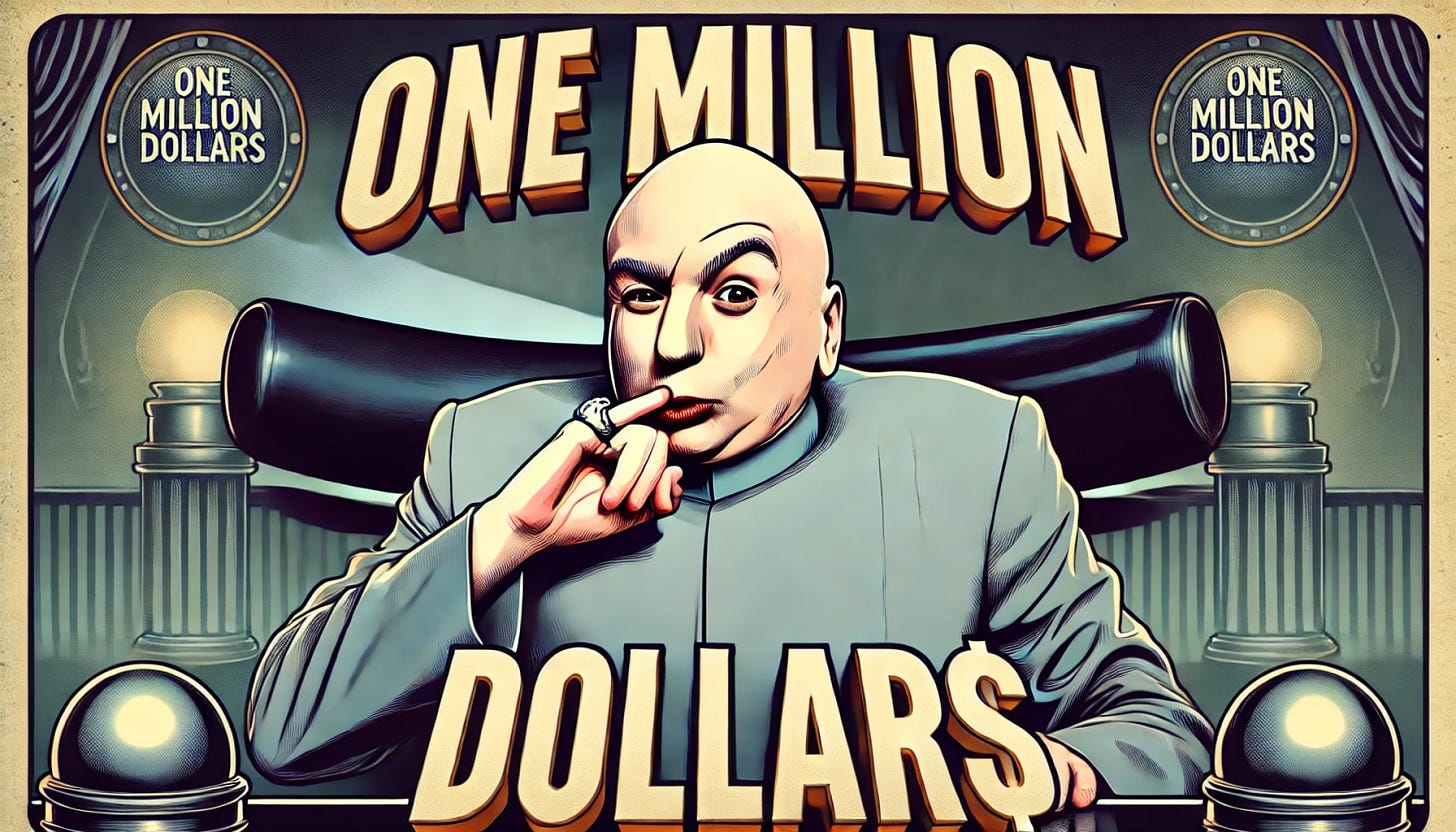 A humorous digital illustration inspired by the character Dr. Evil from the classic movie scene, where he holds his pinky to his mouth with a mischievous expression, seated at a table. The caption "One Million Dollars" is displayed in bold text beneath him. Background elements hint at a retro-style villain’s lair, maintaining a comedic and playful atmosphere. The image is in a cinematic 16:9 aspect ratio.