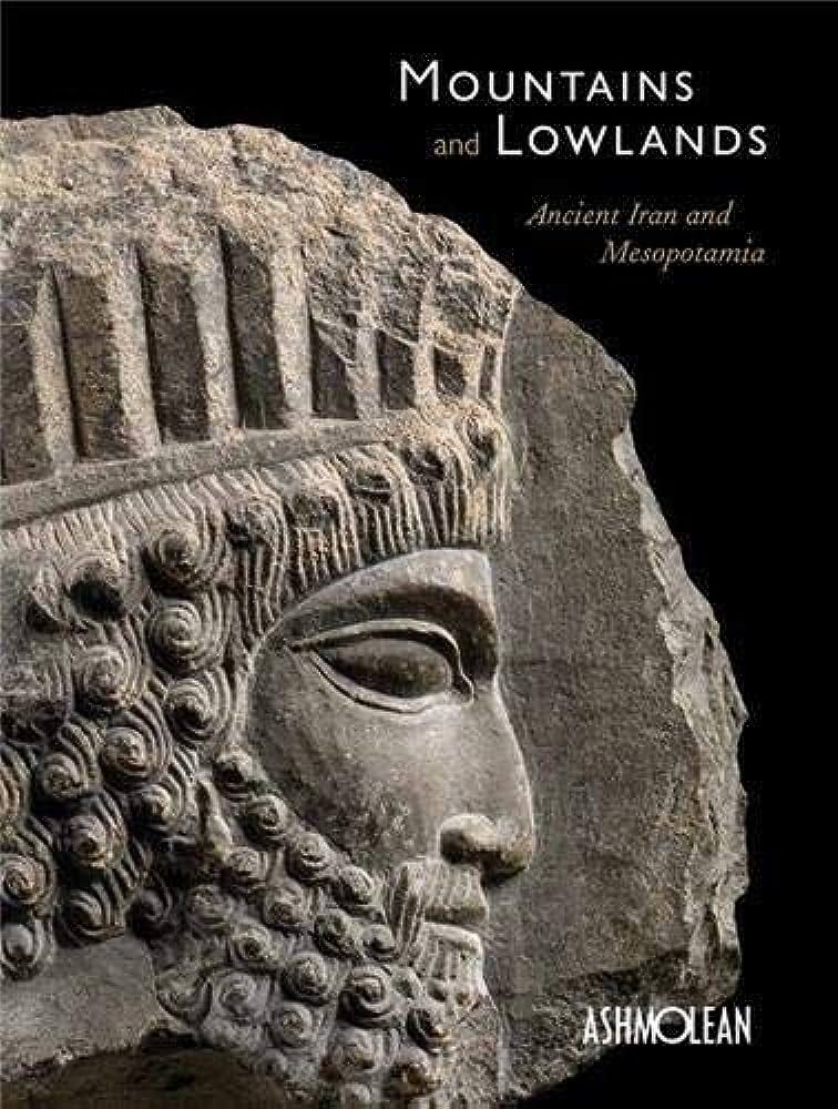 Mountains and Lowlands: Ancient Iran and Mesopotamia: Collins, Paul:  9781910807088: Amazon.com: Books