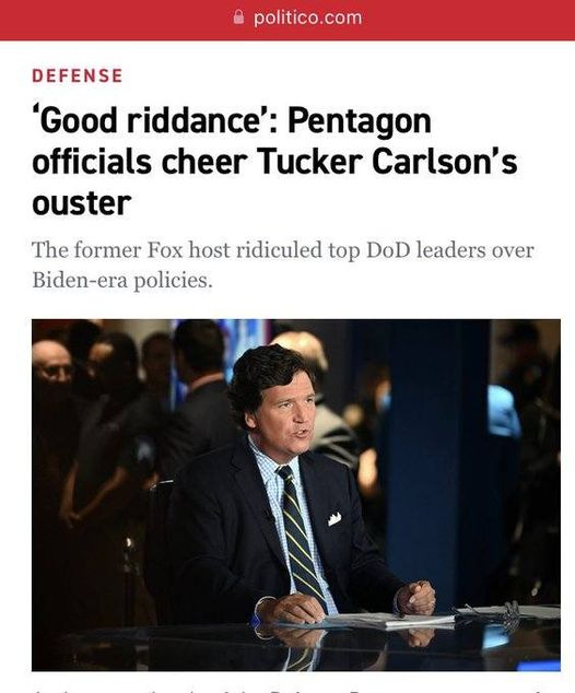 May be an image of 3 people and text that says 'politico.com DEFENSE 'Good riddance': Pentagon officials cheer Tucker Carlson's ouster The former Fox host ridiculed top DoD leaders over Biden-era policies.'