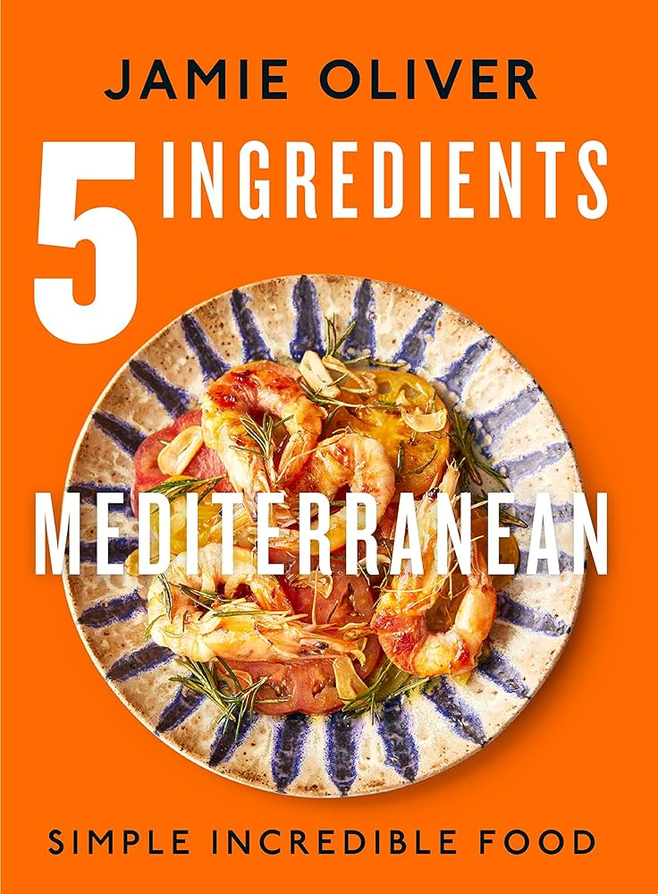 5 Ingredients Mediterranean: Simple Incredible Food: American Measurements  : Oliver, Jamie, Loftus, David: Amazon.es: Libros