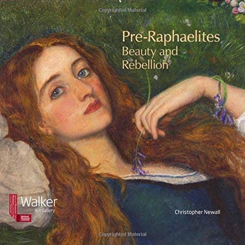 Pre-Raphaelites: Beauty and Rebellion: Newall, Christopher: 9781781383032:  Amazon.com: Books