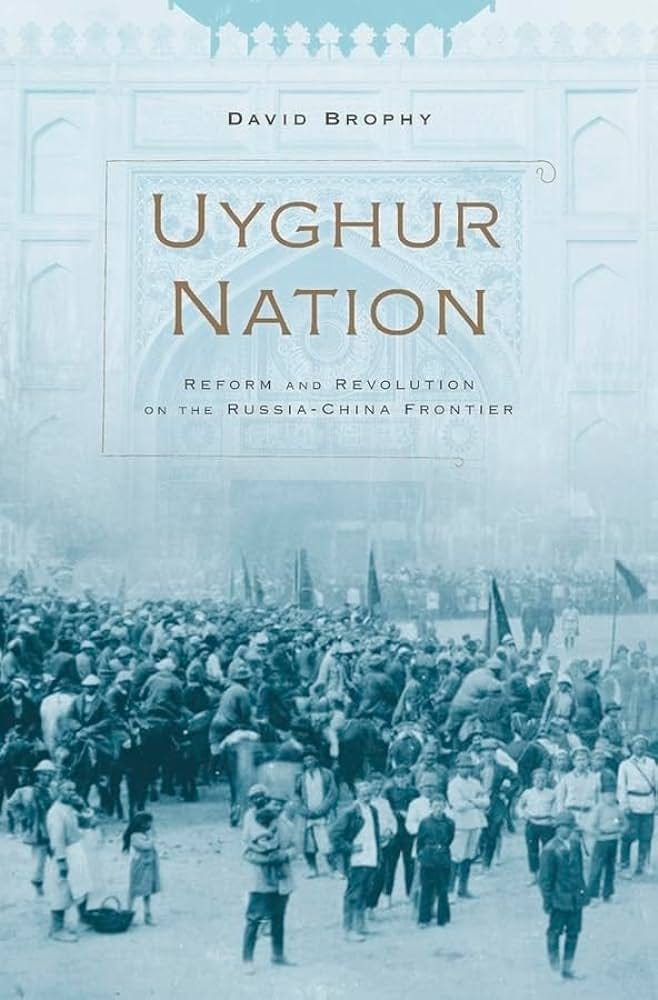 Amazon.com: Uyghur Nation: Reform and Revolution on the Russia-China  Frontier: 9780674660373: Brophy, David: Books