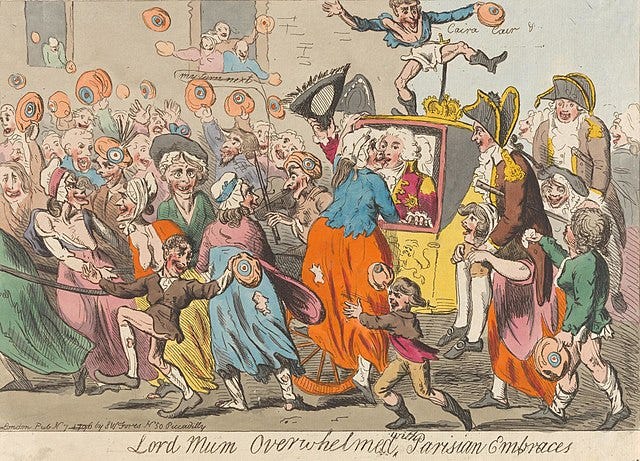 Painting by Isaac Cruikshank from the late 18th century, showing Lord Mum being overwhelmed with Parisian embraces, via Wikimedia Commons