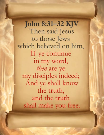 John 8:31-32 KJV