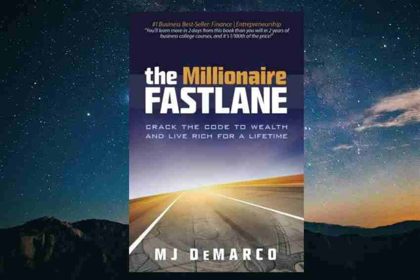 The Millionaire Fastlane: Crack The Code To Wealth And Live Rich For A  Lifetime: Buy The Millionaire Fastlane: Crack The Code To Wealth And Live  Rich For A Lifetime by M J