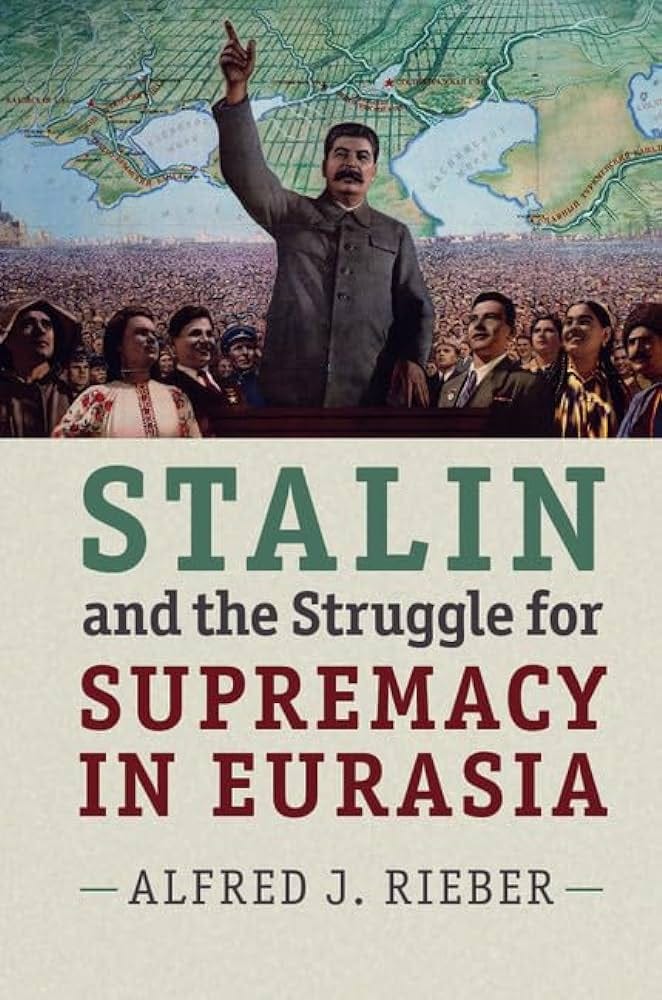 Stalin and the Struggle for Supremacy in Eurasia: Rieber, Alfred J.:  9781107426443: Asia: Amazon Canada