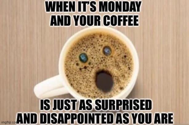 r/coffeememes - Boooo Monday’s