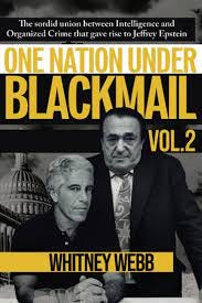 One Nation Under Blackmail – Vol. 2: The Sordid Union Between Intelligence  and Organized Crime that Gave Rise to Jeffrey Epstein Vol. 2 (2): Webb,  Whitney Alyse: 9781634243025: Amazon.com: Books
