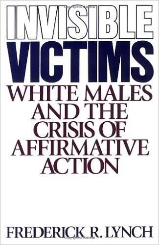 Invisible Victims: White Males and the Crisis of Affirmative Action