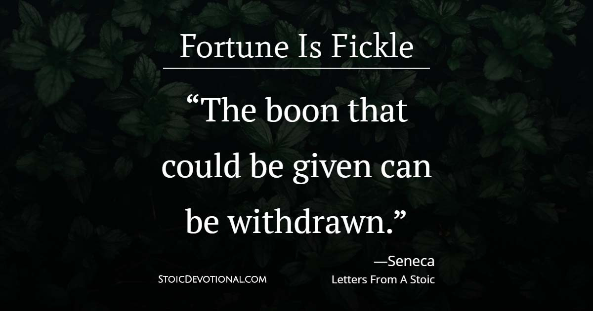 Fortune Is Fickle - The Stoic Devotional