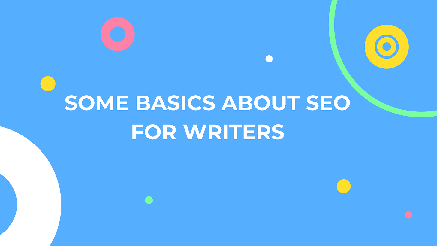 Image with blue background reading "Some Basicss About SEO for Writers"