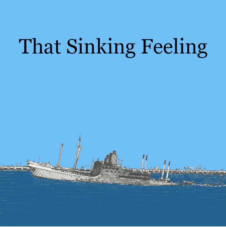 Cover graphic for the podcast "That Sinking Feeling": Light blue sky and dark blue ocean, with a line art depiction of a sinking ship. 