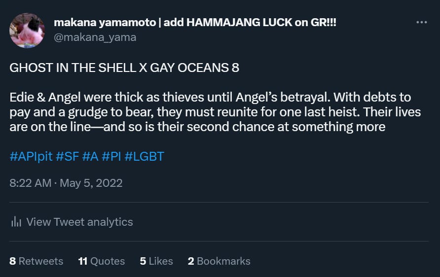 tweet that reads: GHOST IN THE SHELL X GAY OCEANS 8  Edie & Angel were thick as thieves until Angel’s betrayal. With debts to pay and a grudge to bear, they must reunite for one last heist. Their lives are on the line—and so is their second chance at something more  #APIpit #SF #A #PI #LGBT
