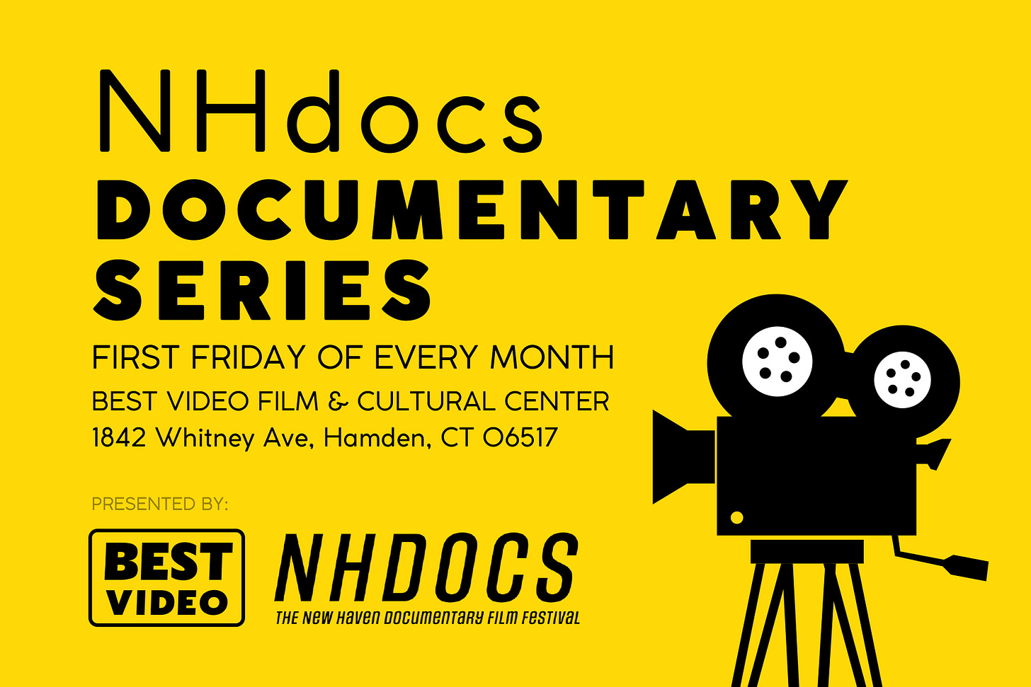 May be a cartoon of text that says 'NHdocs DOCUMENTARY SERIES FIRST FRIDAY OF EVERY MONTH BEST VIDEO FILM & CULTURAL CENTER 1842 Whitney Ave, Hamden, CT 06517 PRESENTED BY: BEST VIDEO NHDOCS THE NEW Haven DOCUMENTARY FILM FESTiVAL'