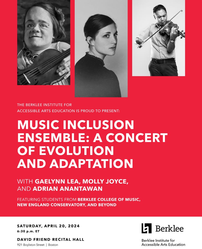 A red poster for the Music Inclusion Ensemble Concert with Gaelynn, Molly Joyce, and Adrian Anantawan at Berklee on Saturday, April 20th. It features black and white photos of the three artists at the top, and white text with concert details at the bottom.
