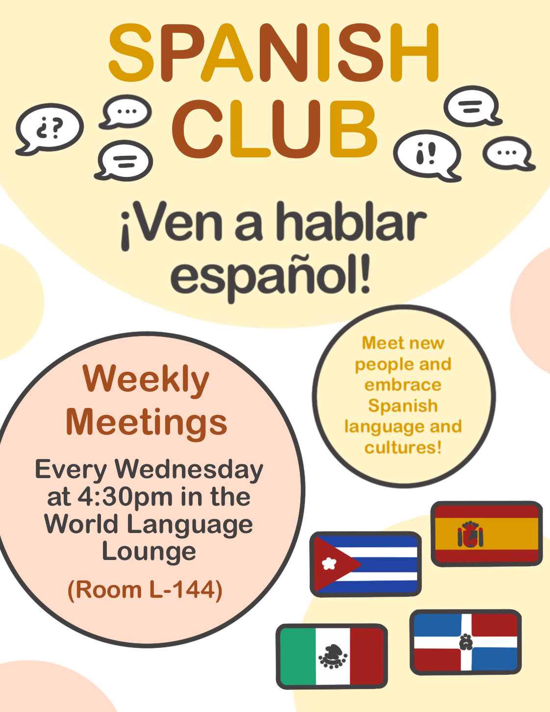 Weekly Meetings- Every Wednesday at 4:30pm in the World Language Lounge, Room L-144