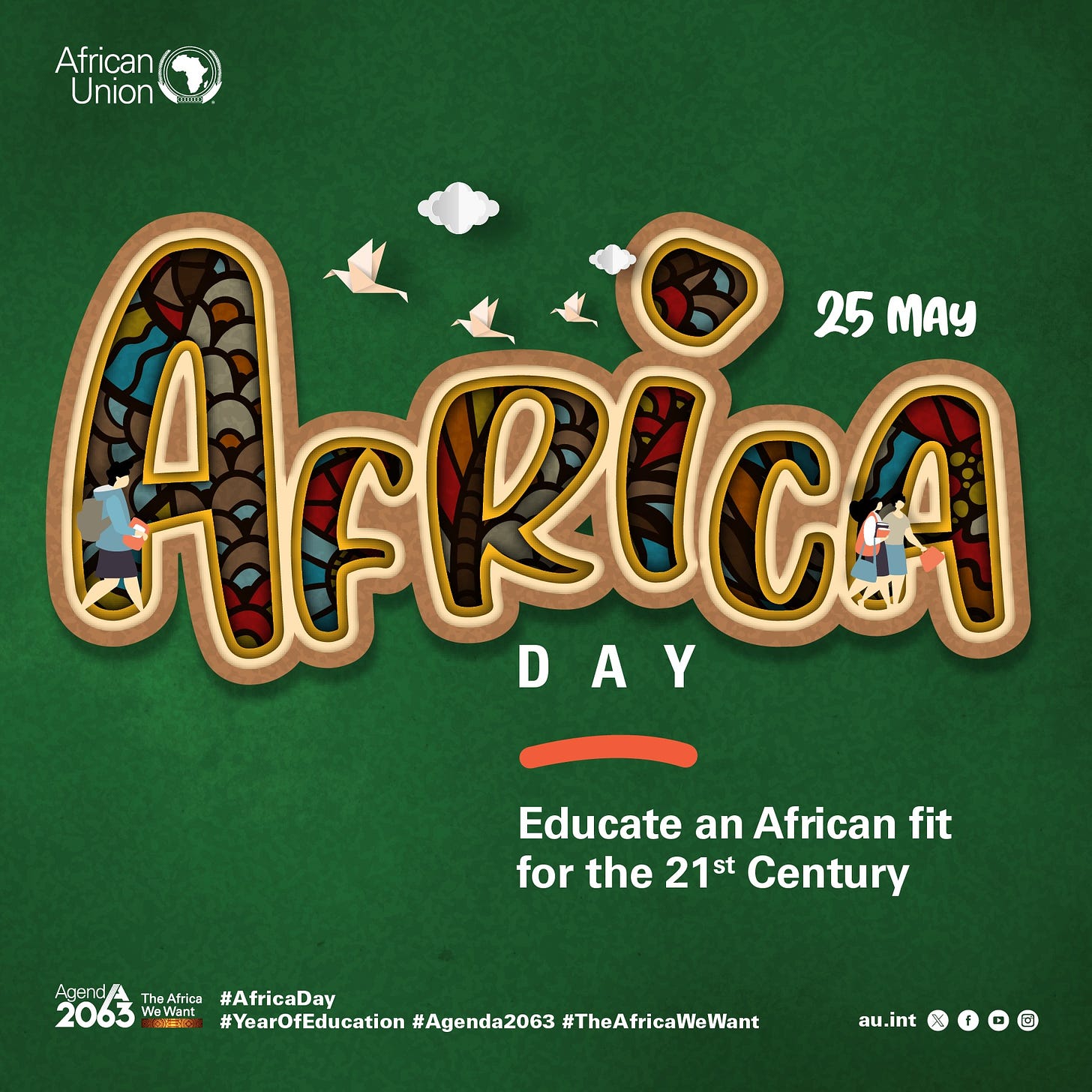 May be a doodle of text that says 'African Union 25MAy 25 MAY AFRICA DAY Educate an African fit for the 21st Century aAenc ΑΡЛΟ #AfricaDay 2063 F WiaWant TaTIOnE #YearOfEducation #Agenda2063 #TheAfricaWeWant au.int'