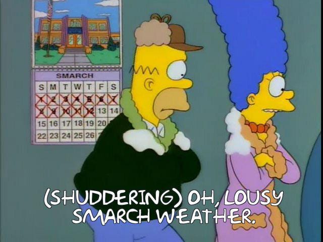 Lousy Smarch weather! S7E6 : r/TheSimpsons