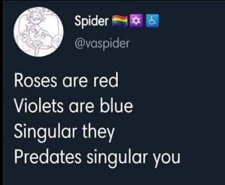 A tweet by user @vaspider that reads "Roses are red, violets are blue, singular they predates singular you"