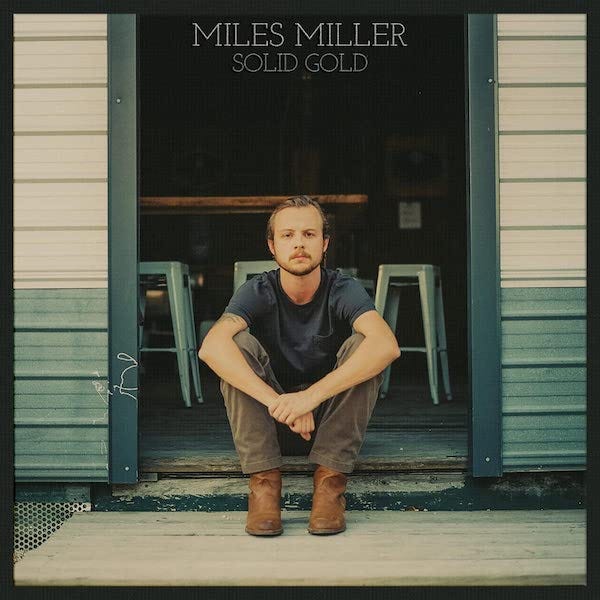 REVIEW: Miles Miller “Solid Gold” - Americana Highways