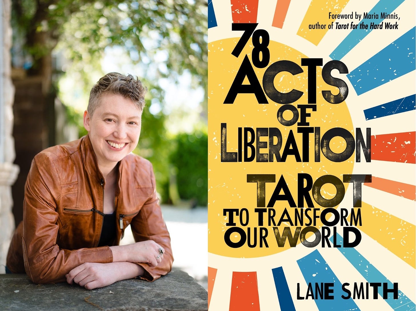 Lane Smith leans on their folded arms and smiles warmly at the camera. Lane has pale skin and short brown-and-grey hair, and they're wearing a brown leather jacket. To the right is the cover of Lane's book, with the title in graphic black text above a sun burst with yellow, red, and blue rays. Text reads "78 Acts of Liberation: Tarot to Transform Our World," by Lane Smith.