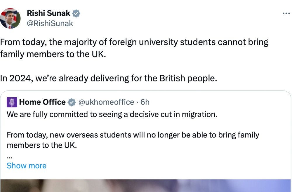 From today, the majority of foreign university students cannot bring family members to the UK.

In 2024, we’re already delivering for the British people.
Quote
Square profile picture
Home Office
@ukhomeoffice
·
6h
We are fully committed to seeing a decisive cut in migration.

From today, new overseas students will no longer be able to bring family members to the UK.