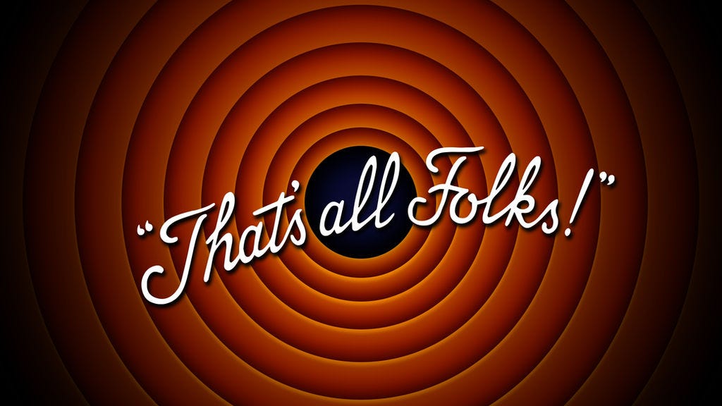 That's all Folks!