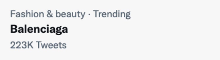 While Twitter's hard data on trending remains suspect, Balenciaga has trended steadily in the last week