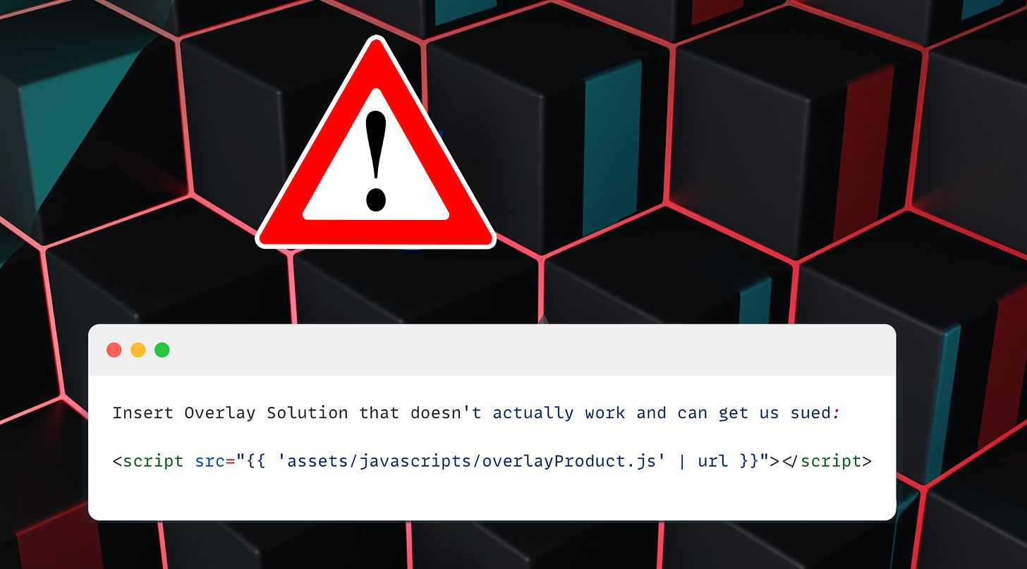 Warning sign above a code snippet. The first line is a code comment that reads: Insert overlay solution that doesn’t actually work and can get us sued. The line underneath is a piece of code to insert the overlay through the script tag in javascript. Background is a blockchain with blocks outlined in red to symbolize accessibility failure.